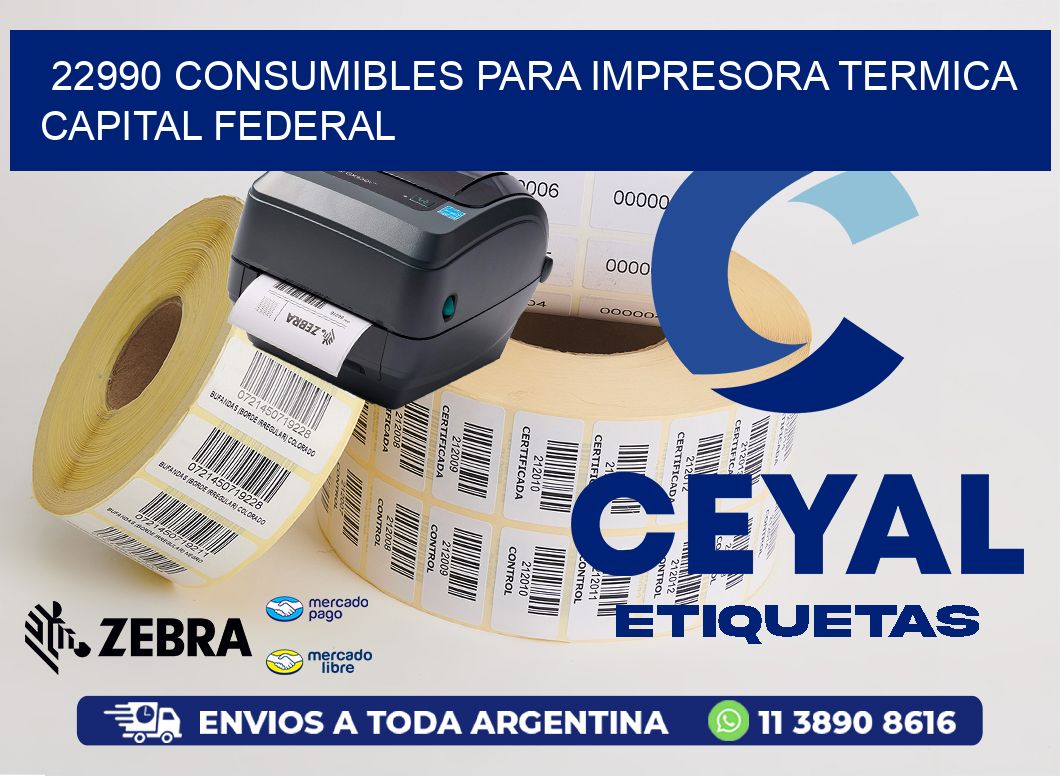 22990 CONSUMIBLES PARA IMPRESORA TERMICA CAPITAL FEDERAL