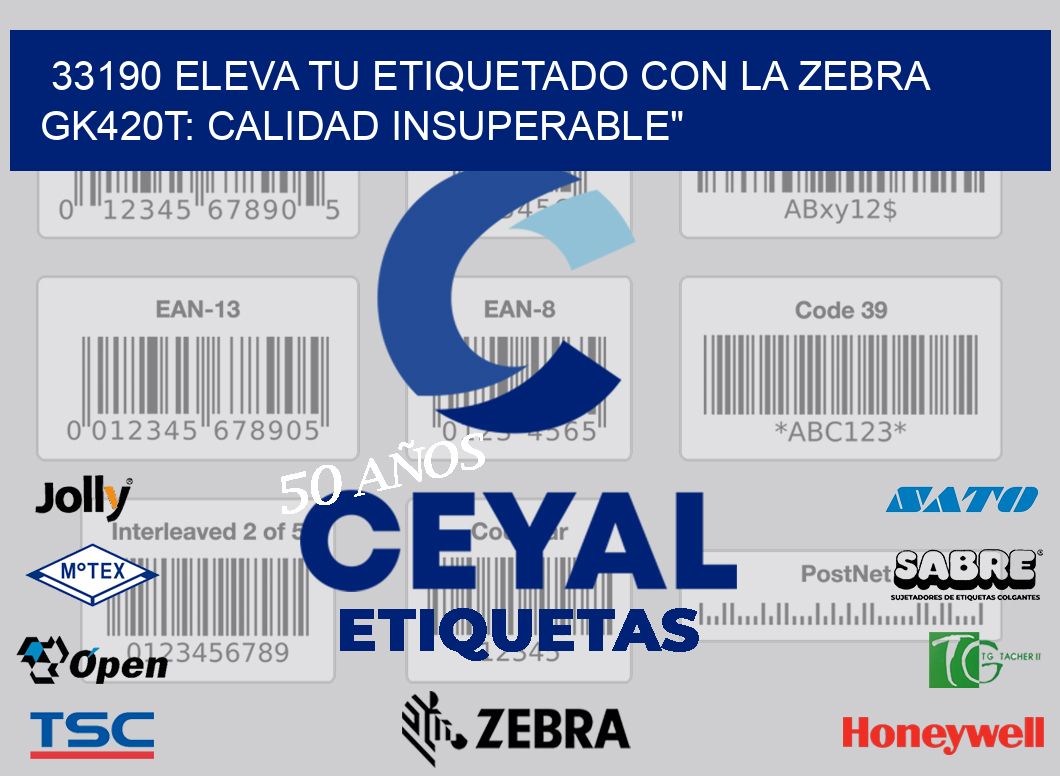 33190 Eleva tu Etiquetado con la Zebra GK420T: Calidad Insuperable»