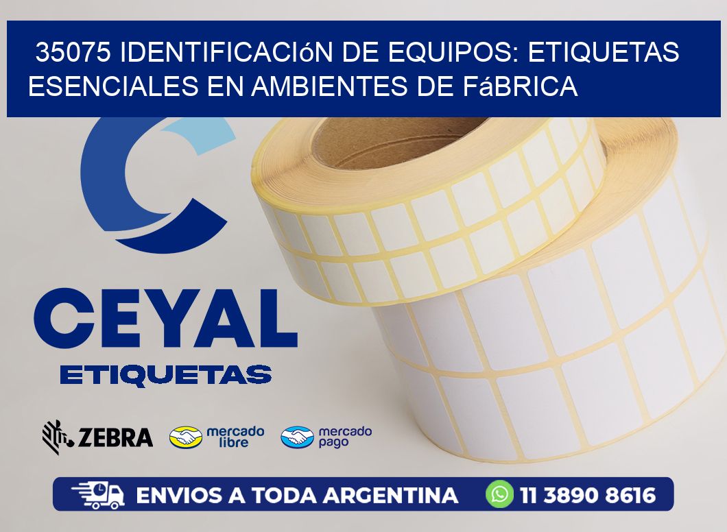 35075 Identificación de Equipos: Etiquetas Esenciales en Ambientes de Fábrica