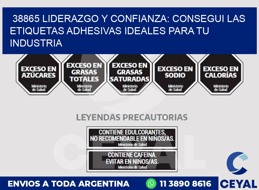 38865 LIDERAZGO Y CONFIANZA: CONSEGUI LAS ETIQUETAS ADHESIVAS IDEALES PARA TU INDUSTRIA