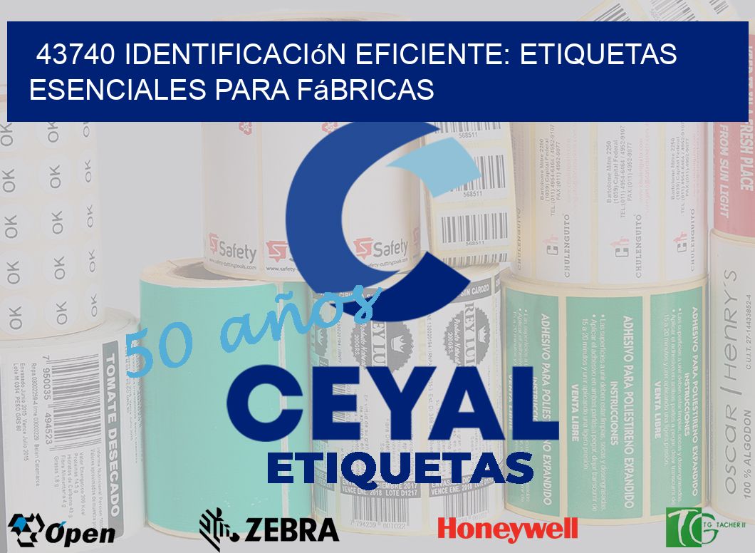 43740 Identificación Eficiente: Etiquetas Esenciales para Fábricas