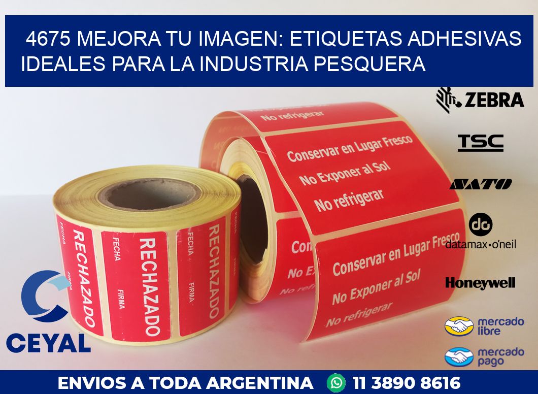 4675 MEJORA TU IMAGEN: ETIQUETAS ADHESIVAS IDEALES PARA LA INDUSTRIA PESQUERA