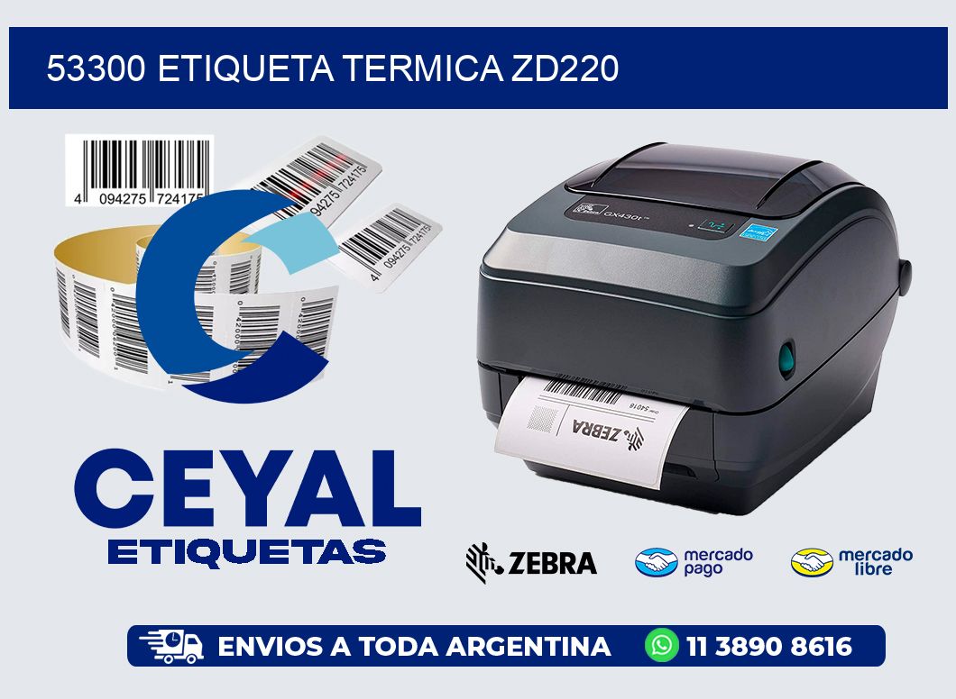 53300 ETIQUETA TERMICA ZD220