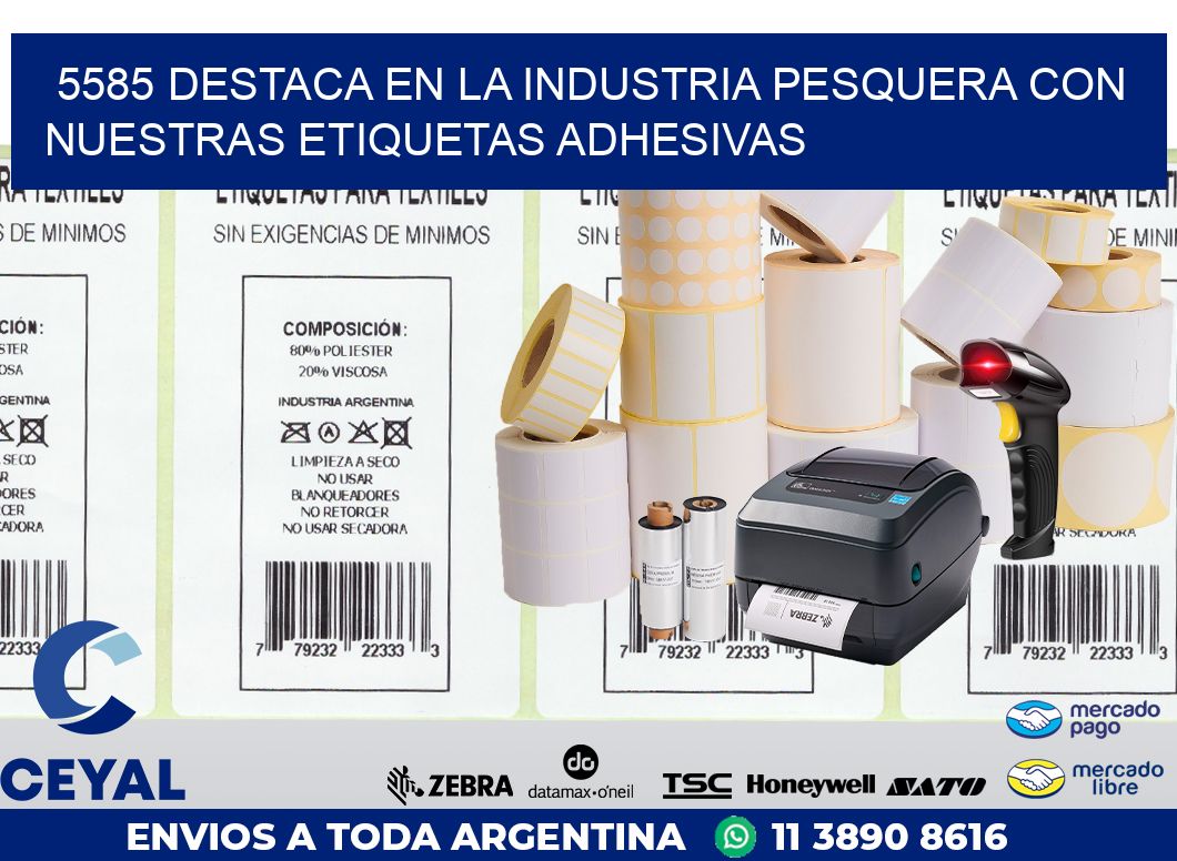 5585 DESTACA EN LA INDUSTRIA PESQUERA CON NUESTRAS ETIQUETAS ADHESIVAS