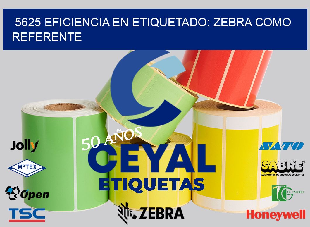 5625 Eficiencia en Etiquetado: Zebra como Referente