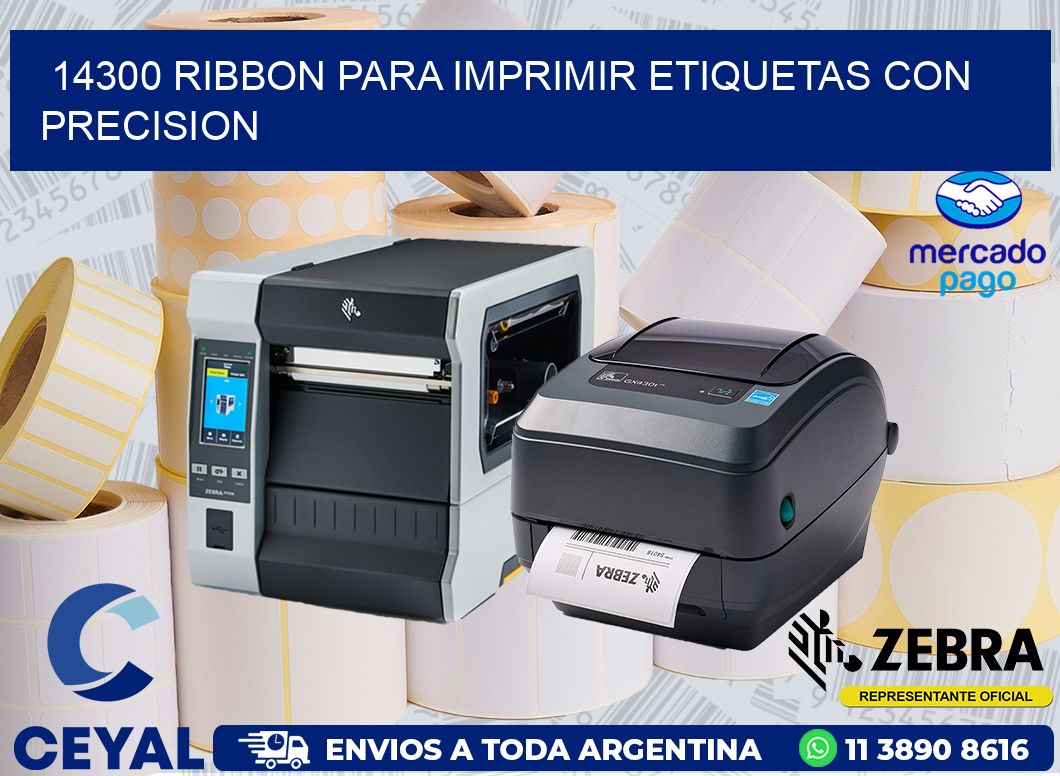 14300 RIBBON PARA IMPRIMIR ETIQUETAS CON PRECISION