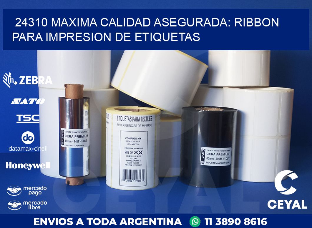 24310 MAXIMA CALIDAD ASEGURADA: RIBBON PARA IMPRESION DE ETIQUETAS