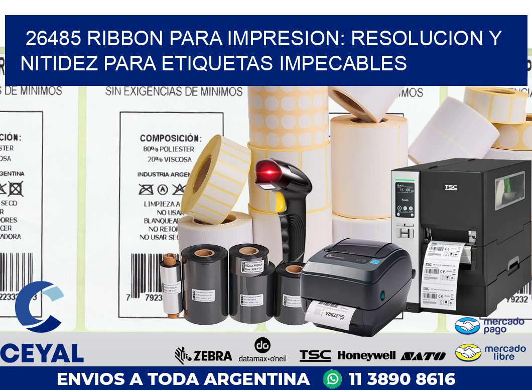 26485 RIBBON PARA IMPRESION: RESOLUCION Y NITIDEZ PARA ETIQUETAS IMPECABLES