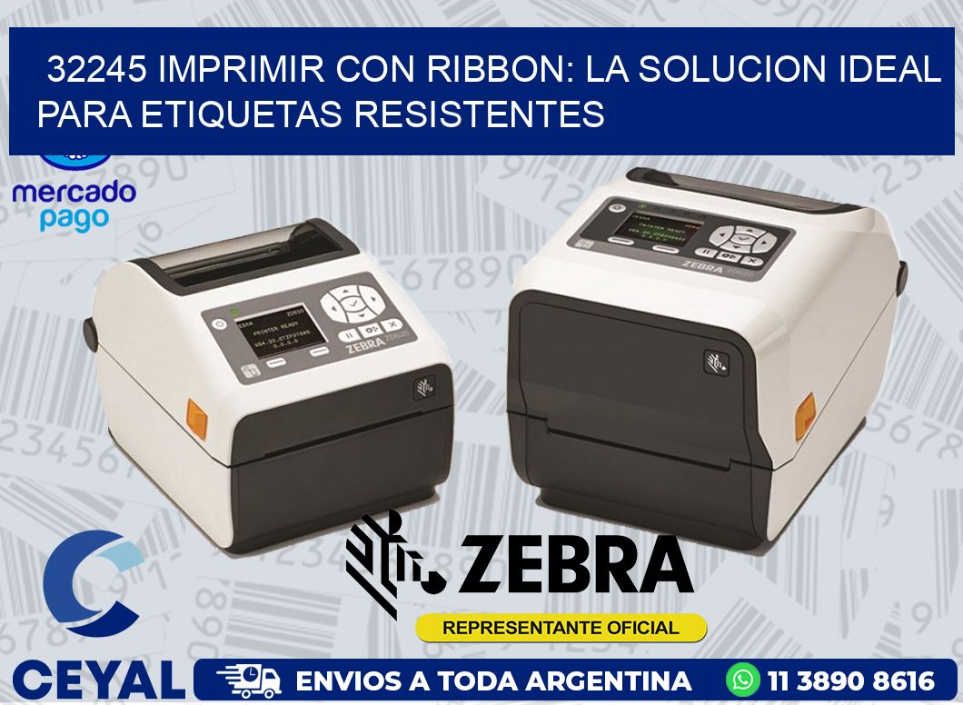 32245 IMPRIMIR CON RIBBON: LA SOLUCION IDEAL PARA ETIQUETAS RESISTENTES