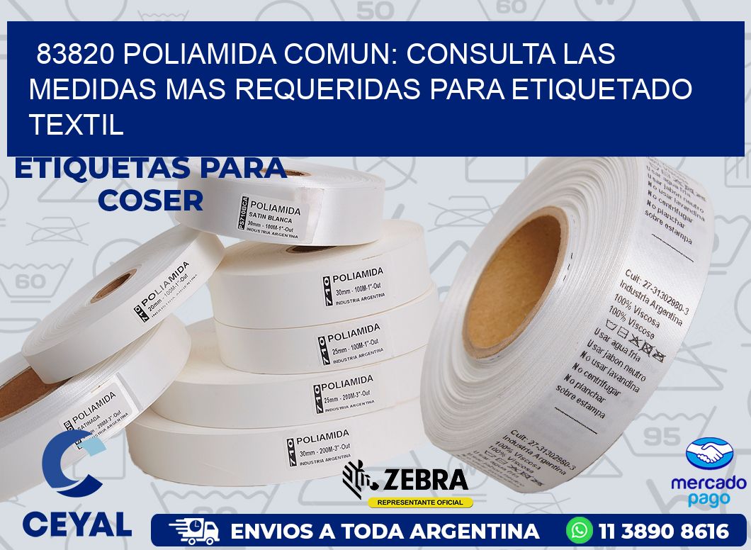 83820 POLIAMIDA COMUN: CONSULTA LAS MEDIDAS MAS REQUERIDAS PARA ETIQUETADO TEXTIL