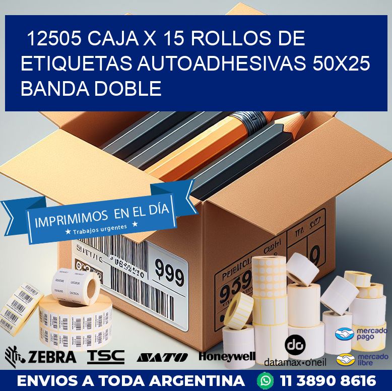 12505 CAJA X 15 ROLLOS DE ETIQUETAS AUTOADHESIVAS 50X25 BANDA DOBLE
