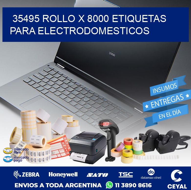 35495 ROLLO X 8000 ETIQUETAS PARA ELECTRODOMESTICOS