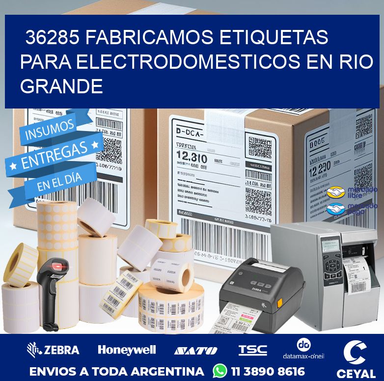 36285 FABRICAMOS ETIQUETAS PARA ELECTRODOMESTICOS EN RIO GRANDE