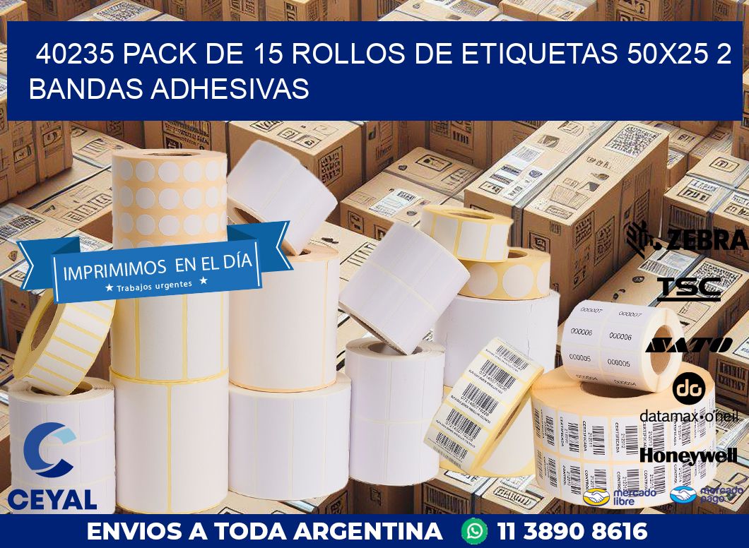 40235 PACK DE 15 ROLLOS DE ETIQUETAS 50X25 2 BANDAS ADHESIVAS