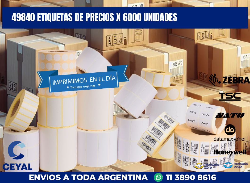 49840 ETIQUETAS DE PRECIOS X 6000 UNIDADES