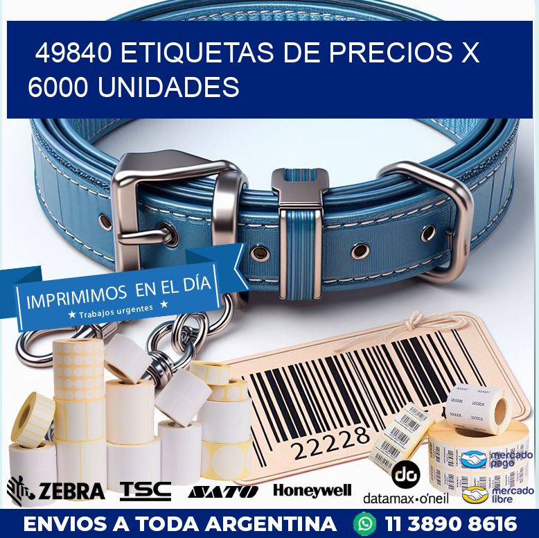 49840 ETIQUETAS DE PRECIOS X 6000 UNIDADES