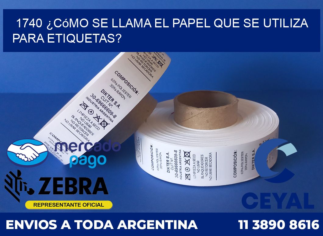 1740 ¿Cómo se llama el papel que se utiliza para etiquetas?