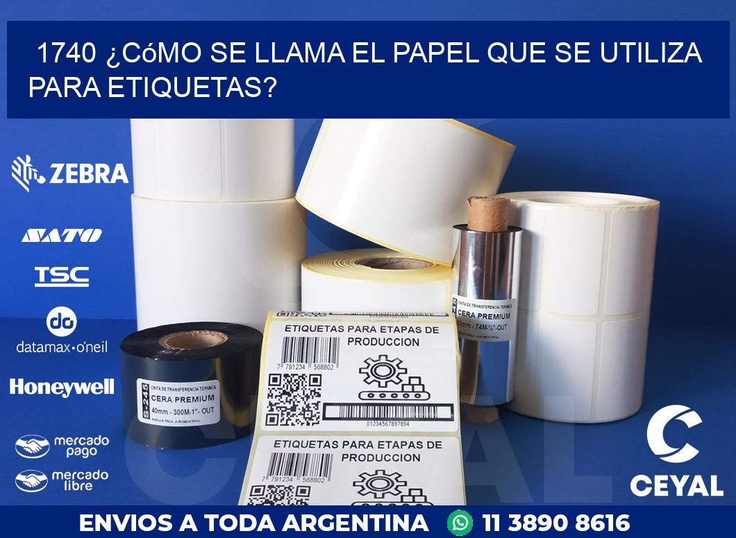 1740 ¿Cómo se llama el papel que se utiliza para etiquetas?