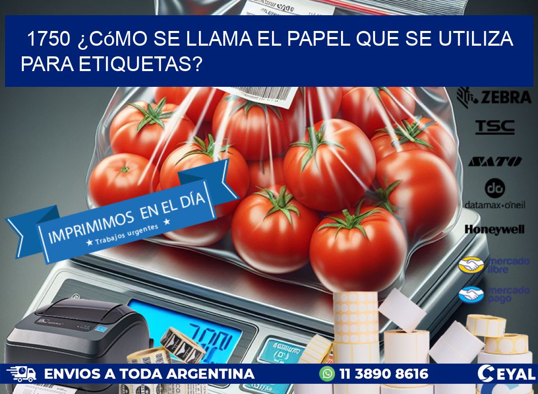 1750 ¿Cómo se llama el papel que se utiliza para etiquetas?