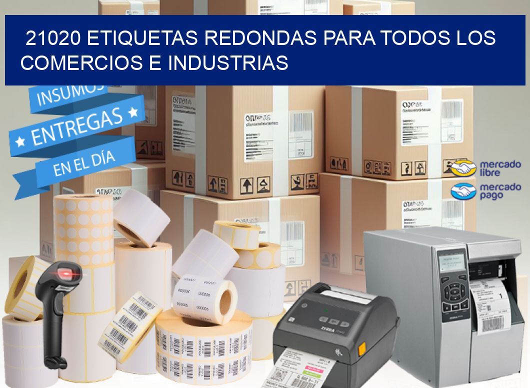 21020 ETIQUETAS REDONDAS PARA TODOS LOS COMERCIOS E INDUSTRIAS