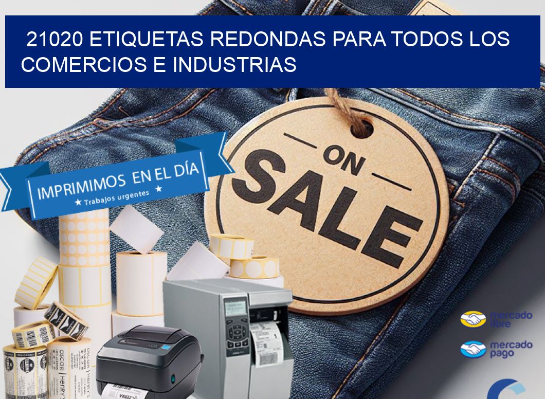 21020 ETIQUETAS REDONDAS PARA TODOS LOS COMERCIOS E INDUSTRIAS