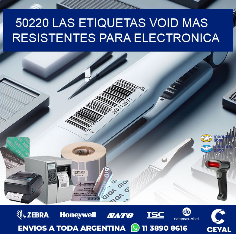 50220 LAS ETIQUETAS VOID MAS RESISTENTES PARA ELECTRONICA