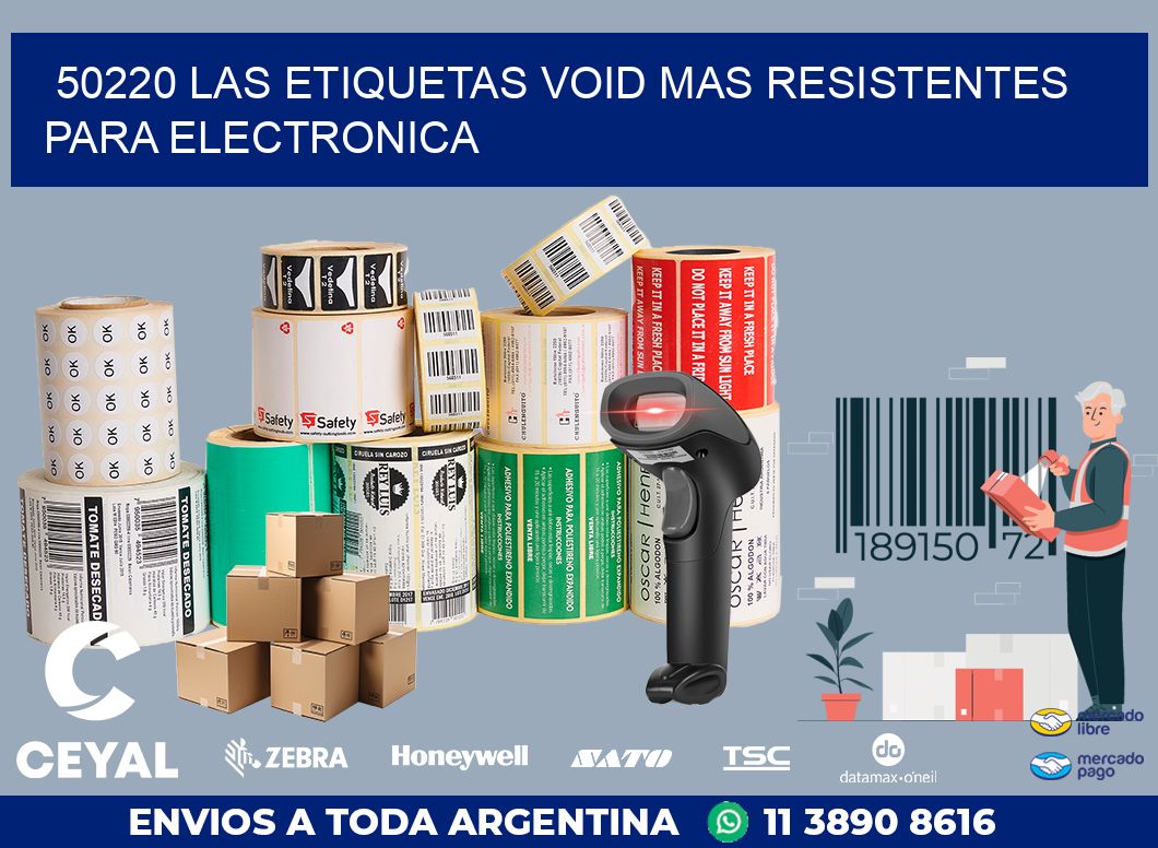 50220 LAS ETIQUETAS VOID MAS RESISTENTES PARA ELECTRONICA