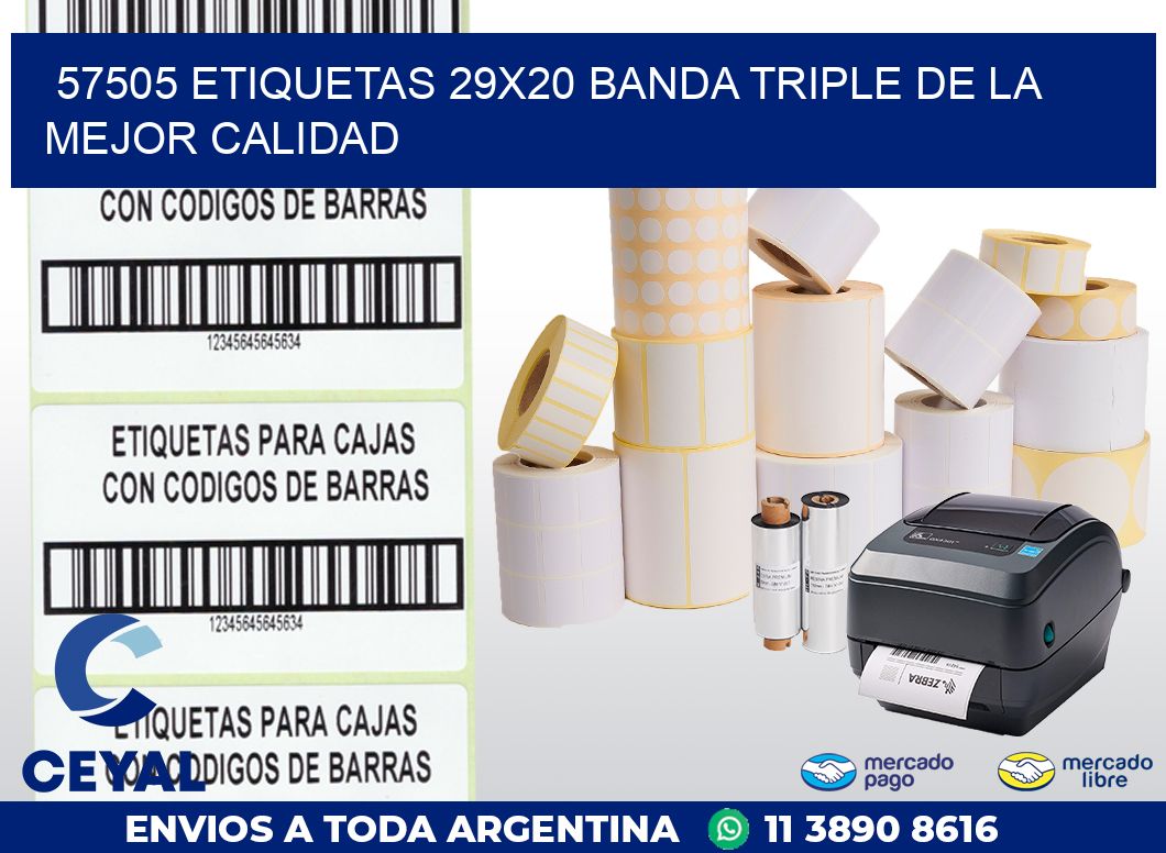 57505 ETIQUETAS 29X20 BANDA TRIPLE DE LA MEJOR CALIDAD