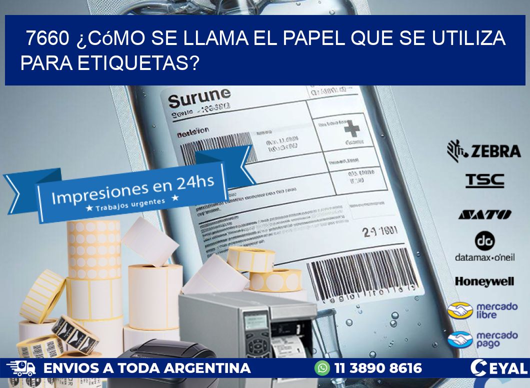 7660 ¿Cómo se llama el papel que se utiliza para etiquetas?