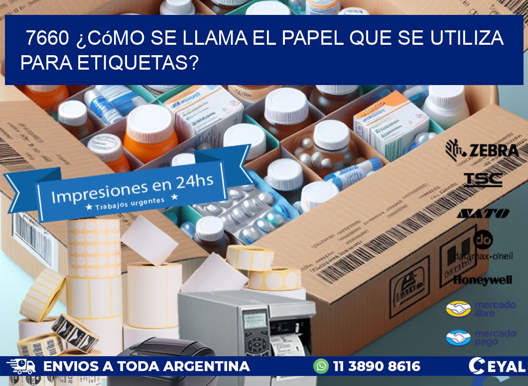 7660 ¿Cómo se llama el papel que se utiliza para etiquetas?