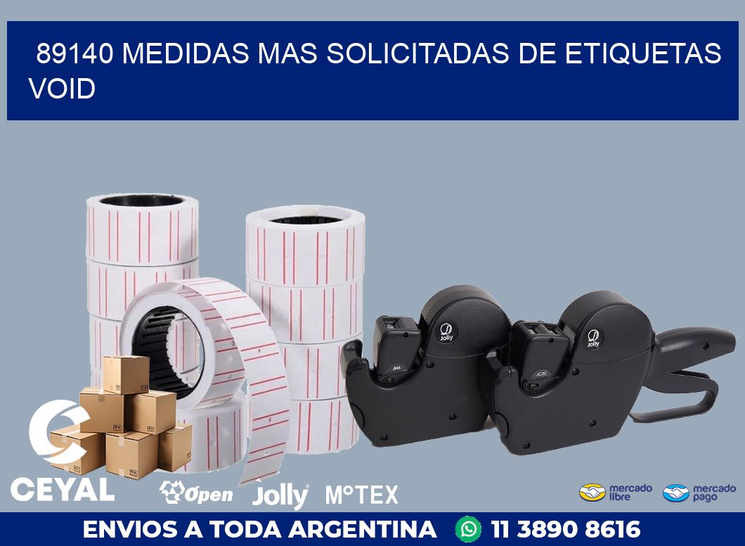 89140 MEDIDAS MAS SOLICITADAS DE ETIQUETAS VOID