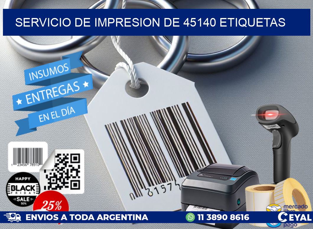 SERVICIO DE IMPRESION DE 45140 ETIQUETAS