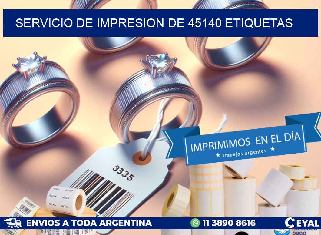 SERVICIO DE IMPRESION DE 45140 ETIQUETAS