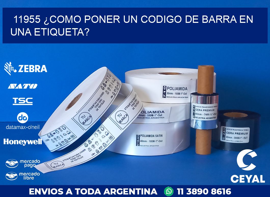 11955 ¿COMO PONER UN CODIGO DE BARRA EN  UNA ETIQUETA?