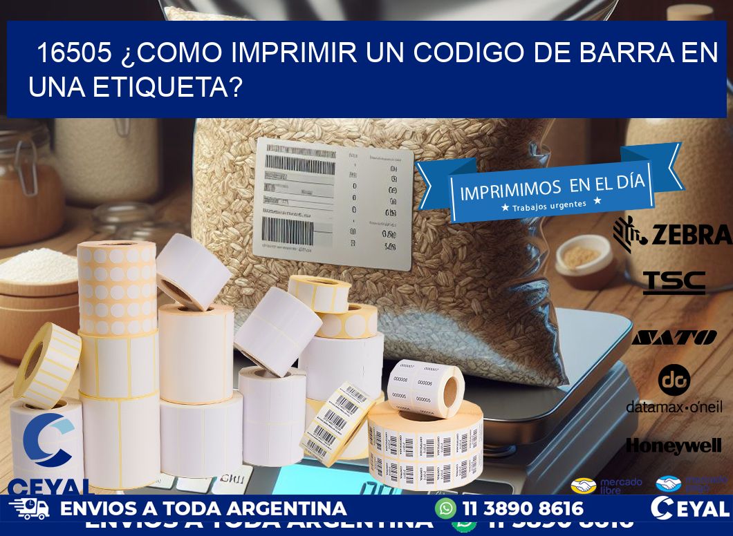 16505 ¿COMO IMPRIMIR UN CODIGO DE BARRA EN  UNA ETIQUETA?