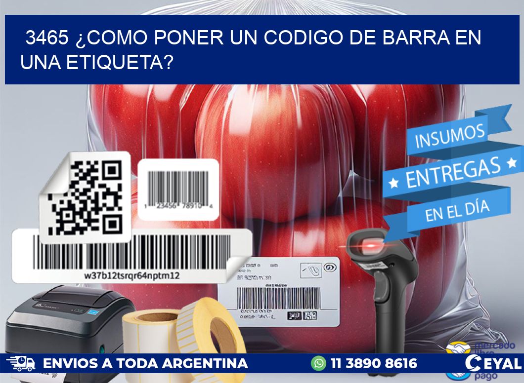 3465 ¿COMO PONER UN CODIGO DE BARRA EN  UNA ETIQUETA?