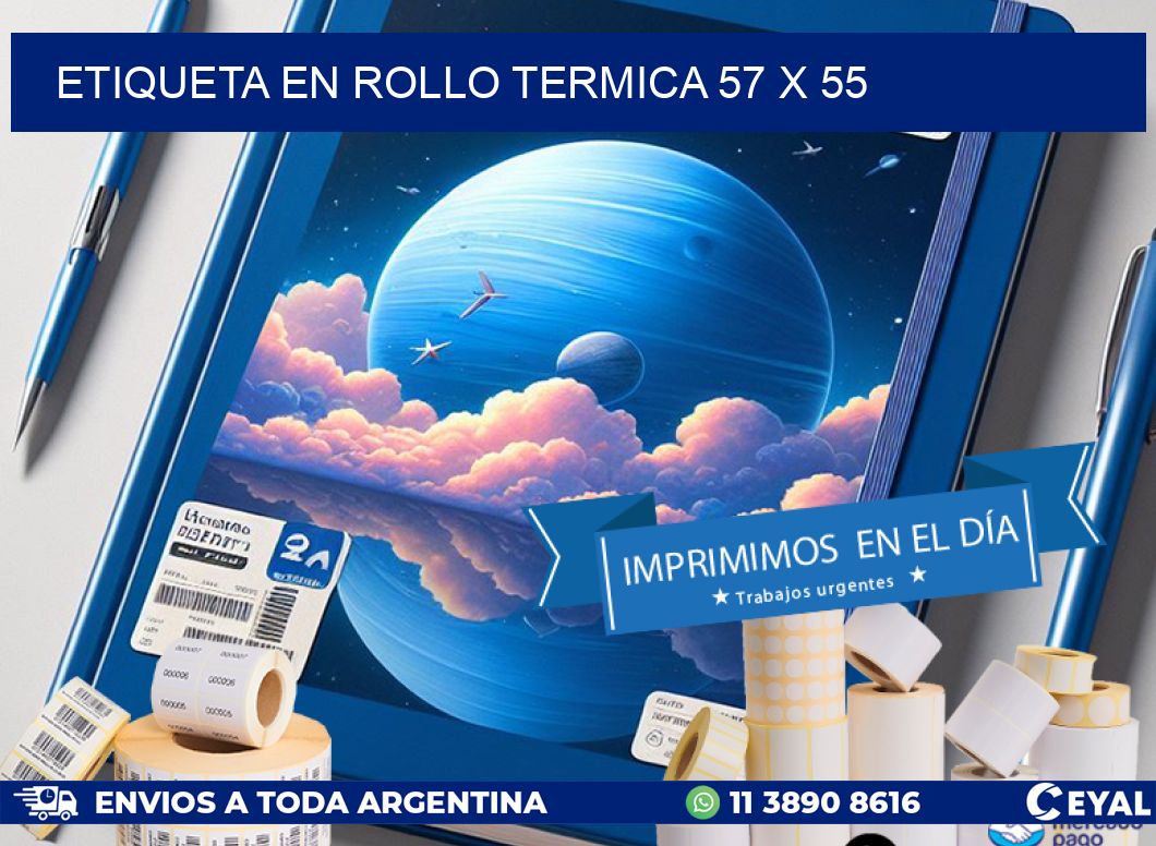 ETIQUETA EN ROLLO TERMICA 57 x 55