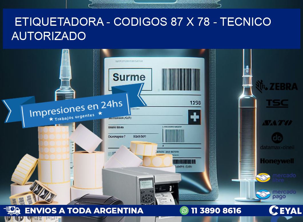 ETIQUETADORA - CODIGOS 87 x 78 - TECNICO AUTORIZADO