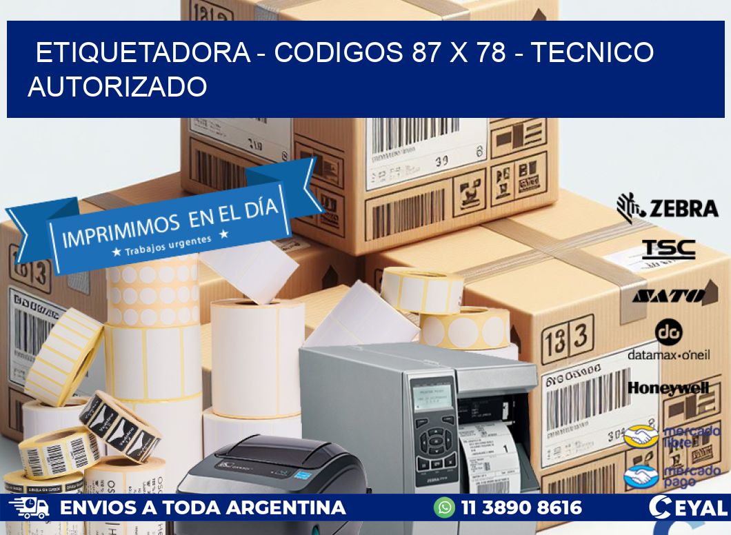 ETIQUETADORA - CODIGOS 87 x 78 - TECNICO AUTORIZADO
