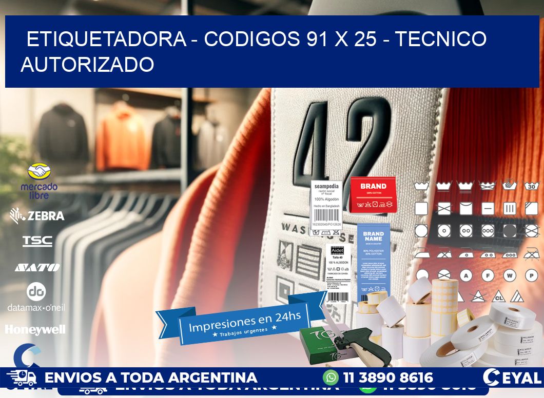 ETIQUETADORA - CODIGOS 91 x 25 - TECNICO AUTORIZADO