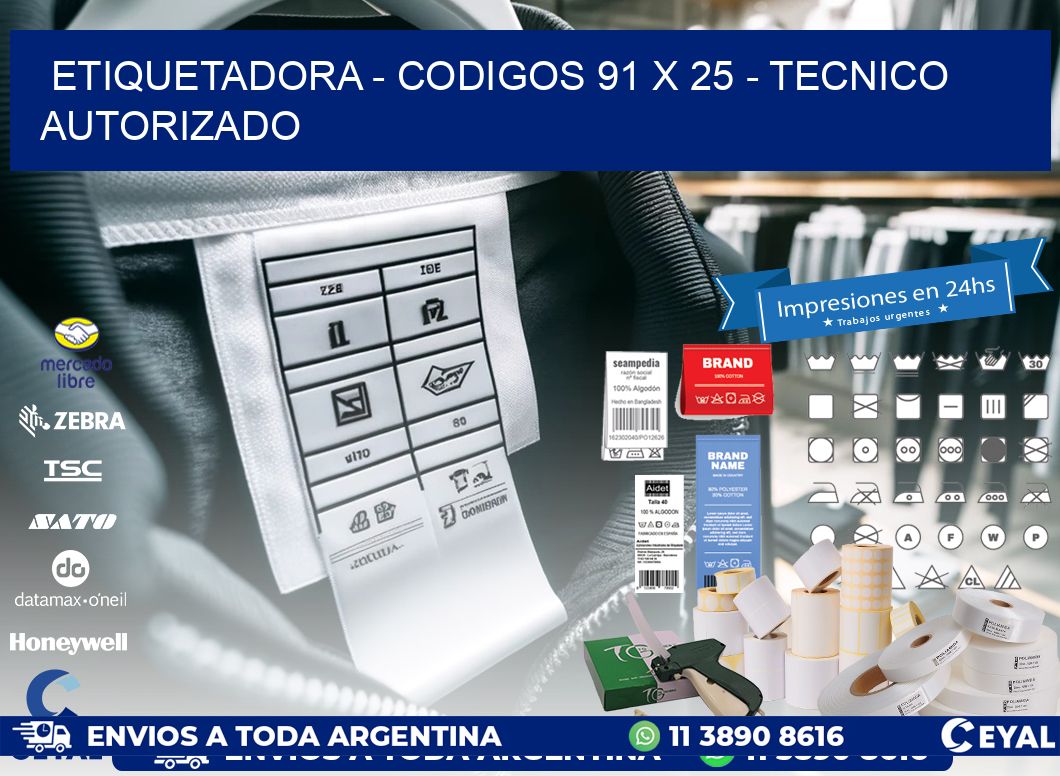 ETIQUETADORA - CODIGOS 91 x 25 - TECNICO AUTORIZADO