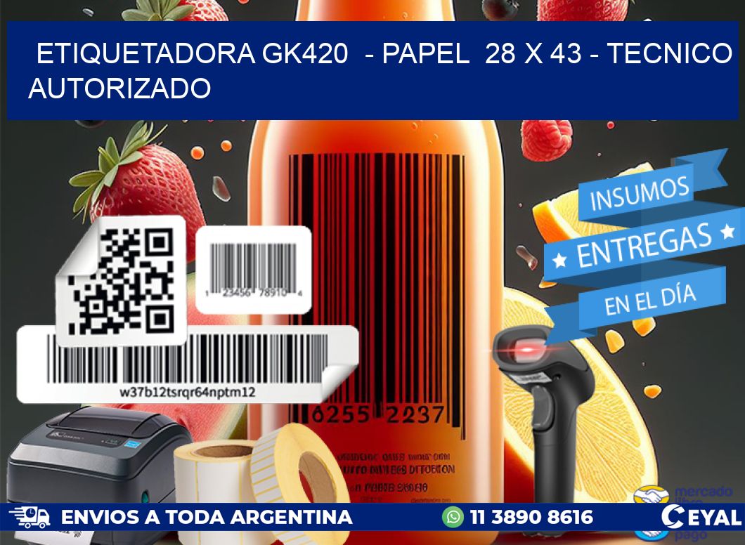 ETIQUETADORA GK420  – PAPEL  28 x 43 – TECNICO AUTORIZADO