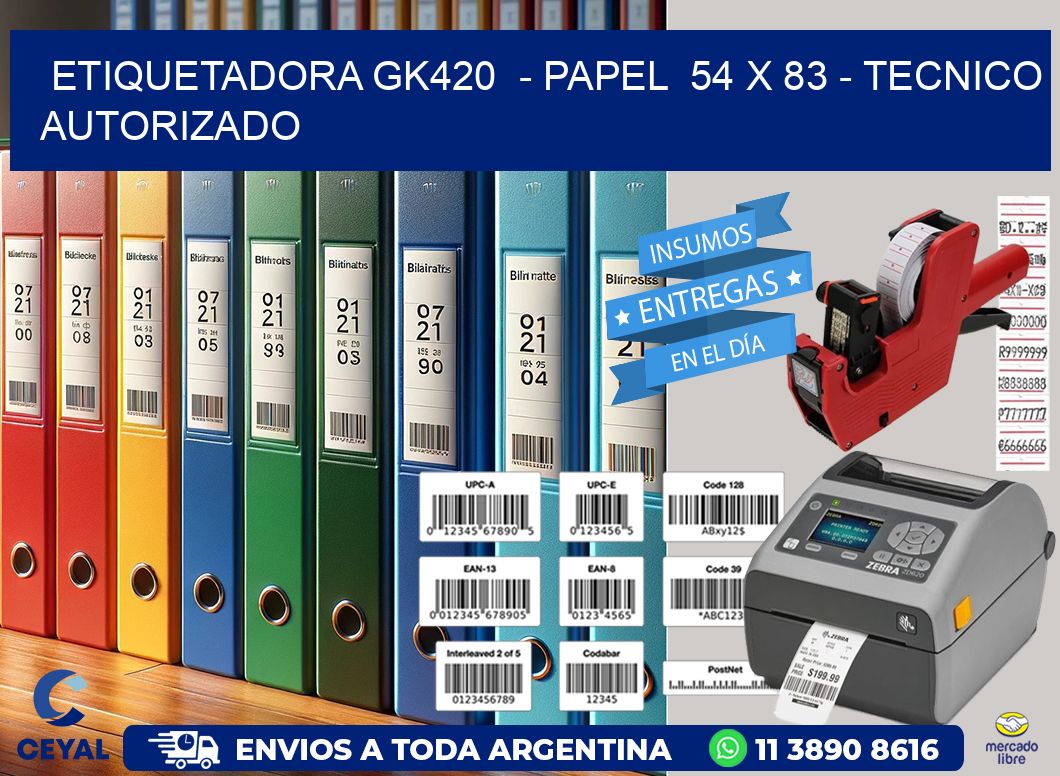 ETIQUETADORA GK420  - PAPEL  54 x 83 - TECNICO AUTORIZADO