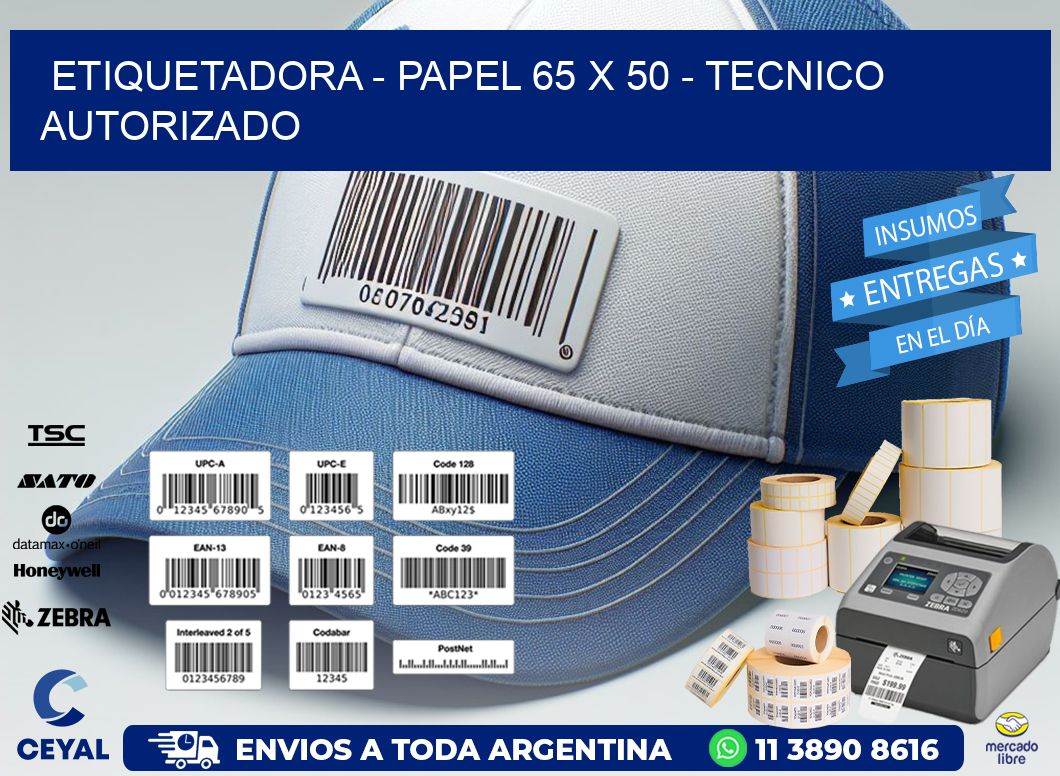 ETIQUETADORA - PAPEL 65 x 50 - TECNICO AUTORIZADO