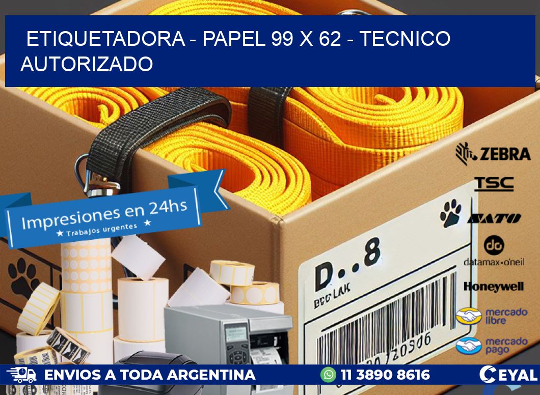 ETIQUETADORA – PAPEL 99 x 62 – TECNICO AUTORIZADO