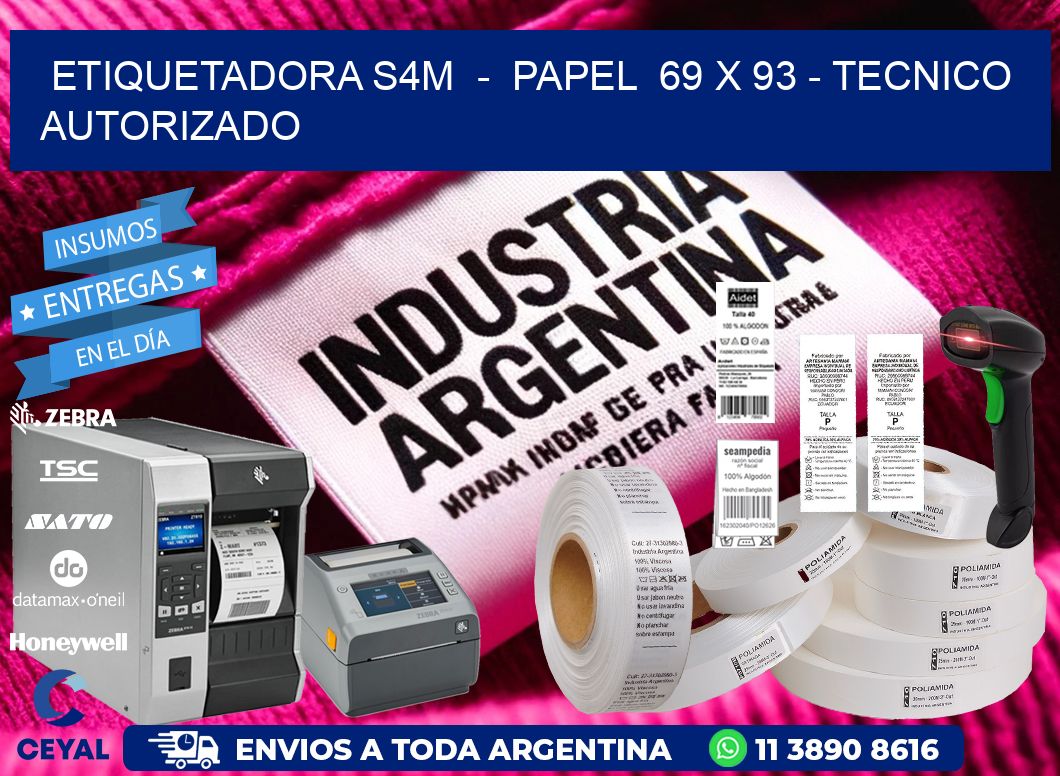 ETIQUETADORA S4M  -  PAPEL  69 x 93 - TECNICO AUTORIZADO