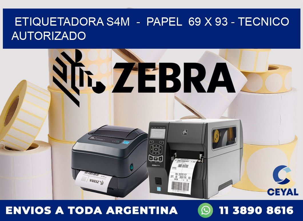 ETIQUETADORA S4M  -  PAPEL  69 x 93 - TECNICO AUTORIZADO