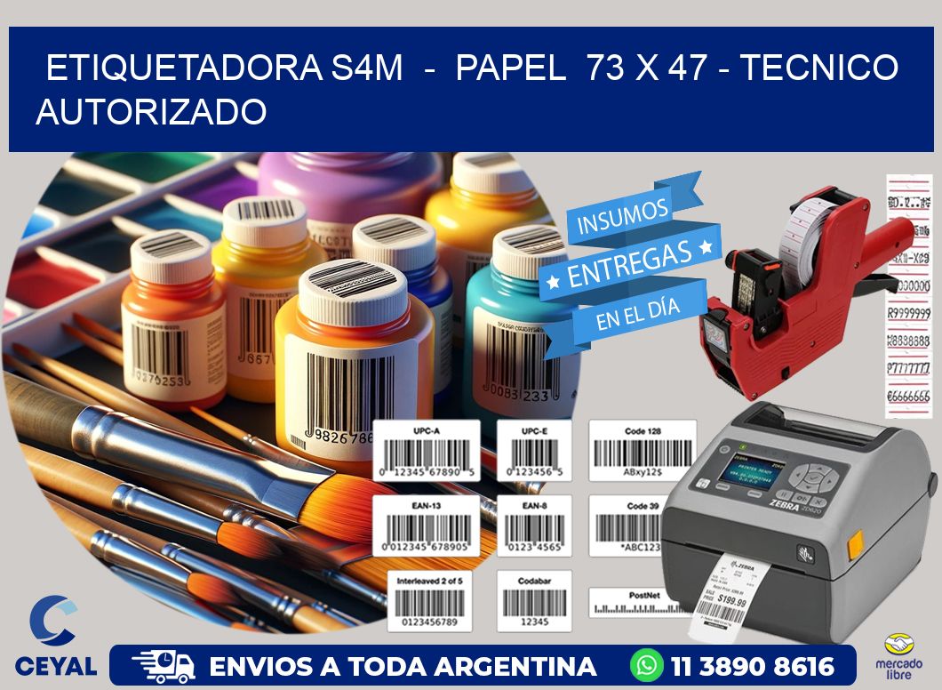 ETIQUETADORA S4M  –  PAPEL  73 x 47 – TECNICO AUTORIZADO
