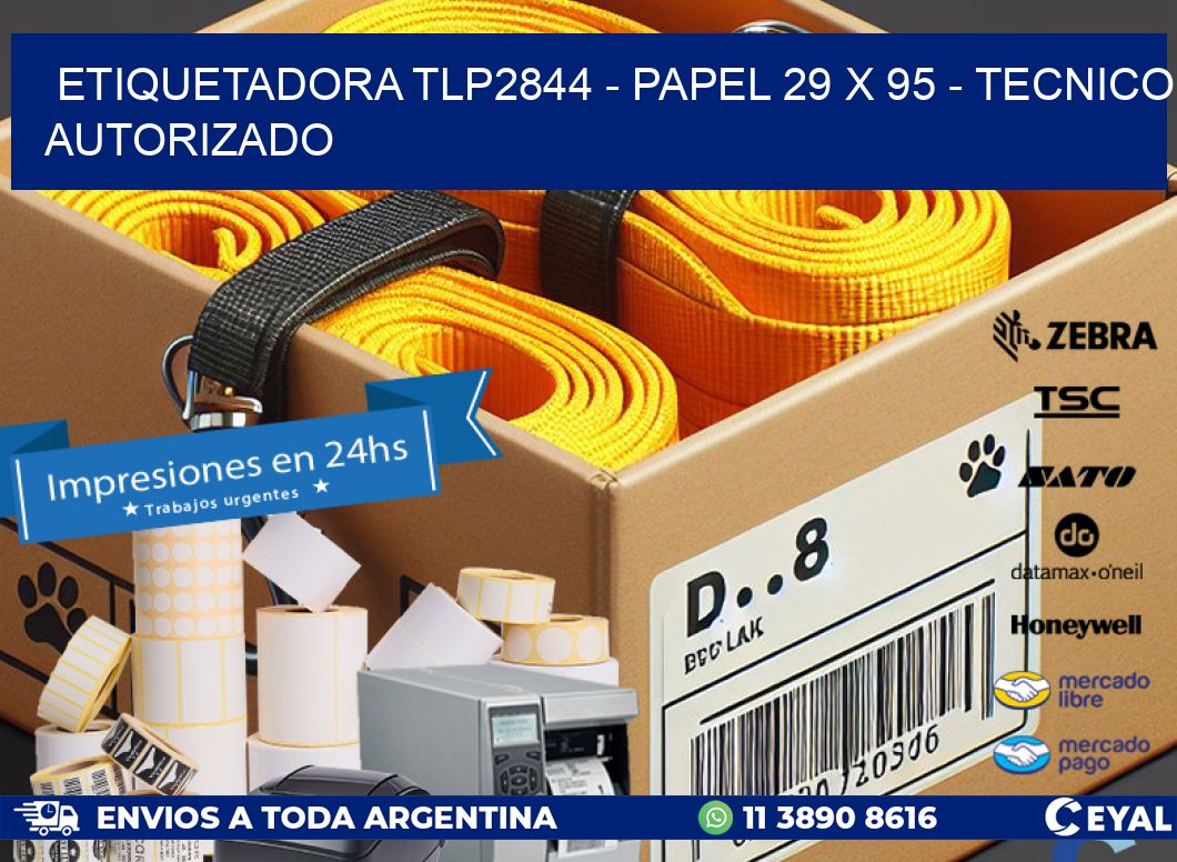 ETIQUETADORA TLP2844 - PAPEL 29 x 95 - TECNICO AUTORIZADO