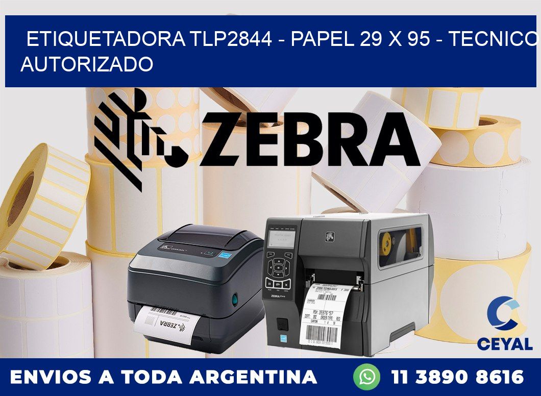 ETIQUETADORA TLP2844 - PAPEL 29 x 95 - TECNICO AUTORIZADO